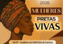 Mais uma edição do “Julho das Mulheres Negras” será realizado nesta terça (28), na sede da OAB Feira